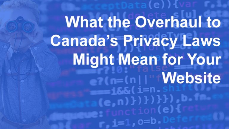 How updates to Canada's privacy laws might affect your website